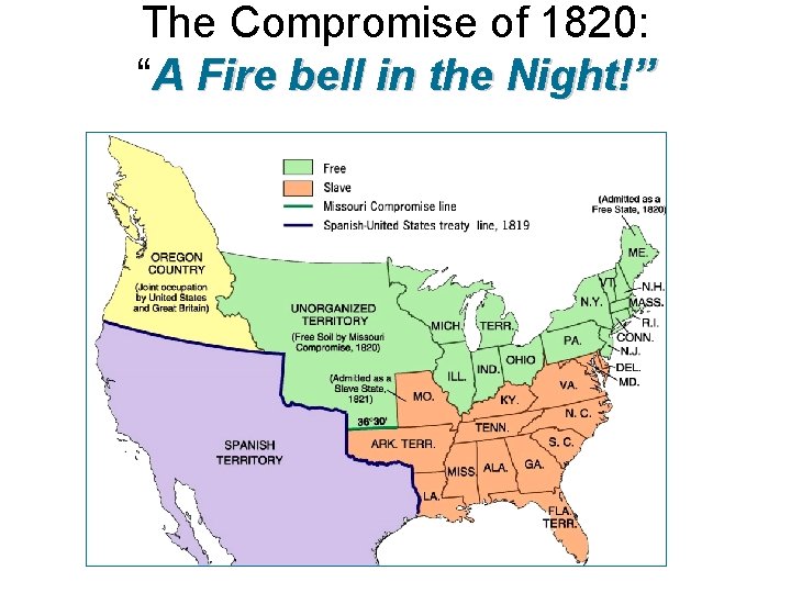 The Compromise of 1820: “A Fire bell in the Night!” 