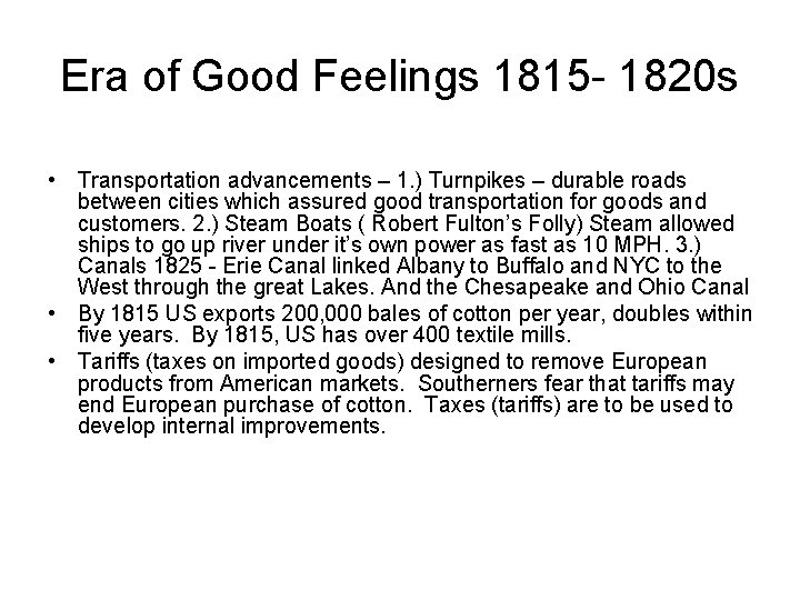 Era of Good Feelings 1815 - 1820 s • Transportation advancements – 1. )