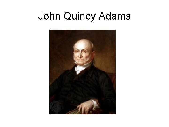 John Quincy Adams 