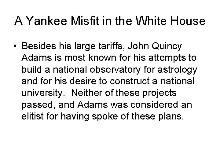 A Yankee Misfit in the White House • Besides his large tariffs, John Quincy