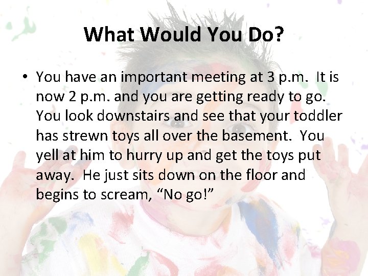 What Would You Do? • You have an important meeting at 3 p. m.
