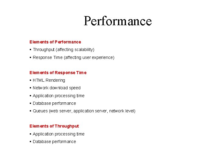 Performance Elements of Performance § Throughput (affecting scalability) § Response Time (affecting user experience)