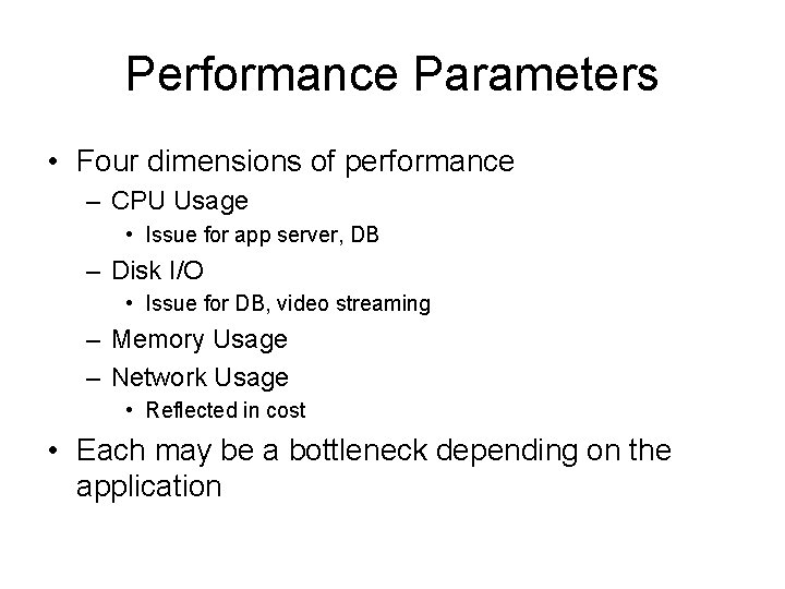 Performance Parameters • Four dimensions of performance – CPU Usage • Issue for app