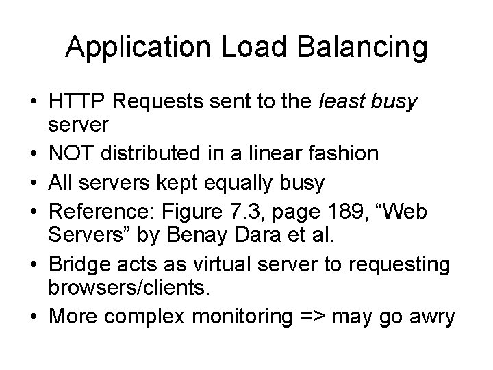 Application Load Balancing • HTTP Requests sent to the least busy server • NOT