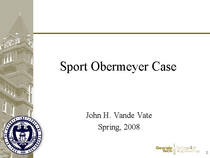 Sport Obermeyer Case John H. Vande Vate Spring, 2008 1 1 