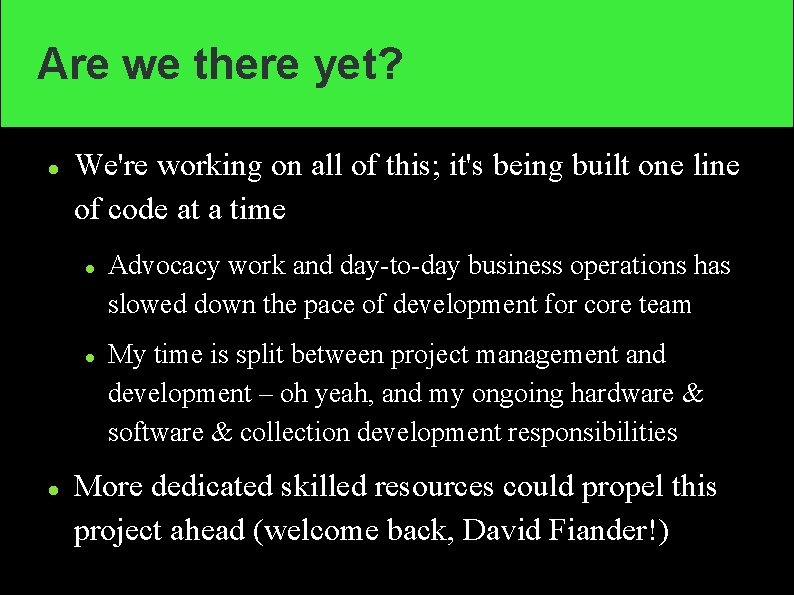 Are we there yet? We're working on all of this; it's being built one