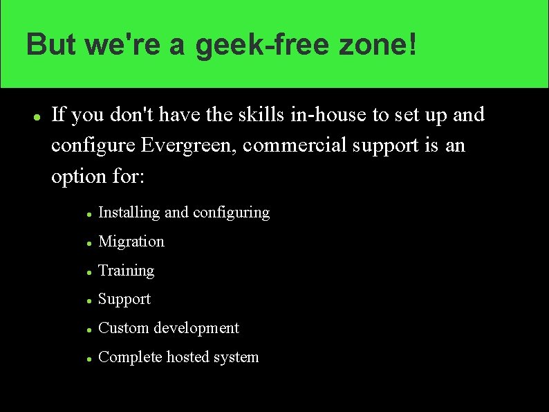 But we're a geek-free zone! If you don't have the skills in-house to set