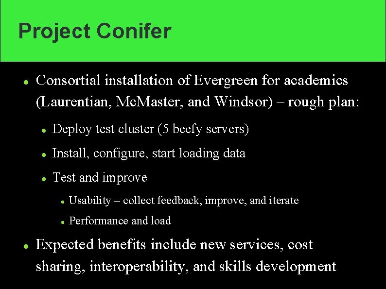Project Conifer Consortial installation of Evergreen for academics (Laurentian, Mc. Master, and Windsor) –