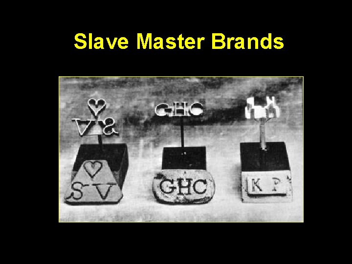 Slave Master Brands 