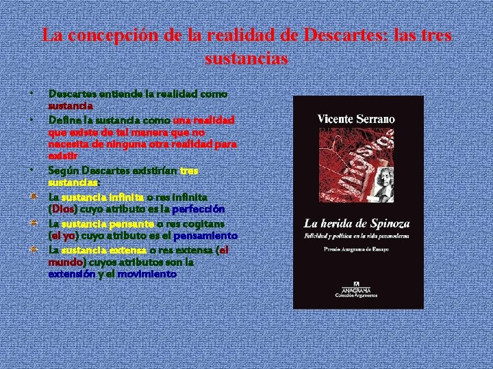 La concepción de la realidad de Descartes: las tres sustancias • • • Descartes