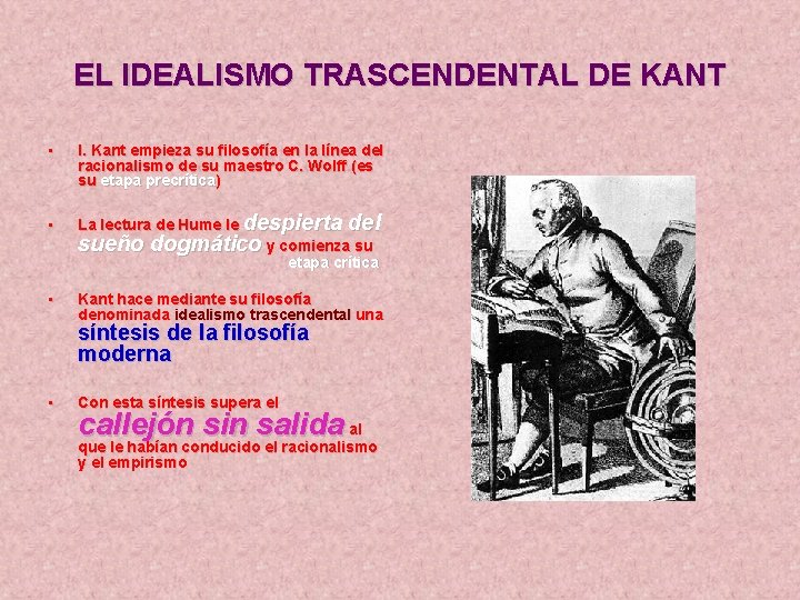 EL IDEALISMO TRASCENDENTAL DE KANT • I. Kant empieza su filosofía en la línea