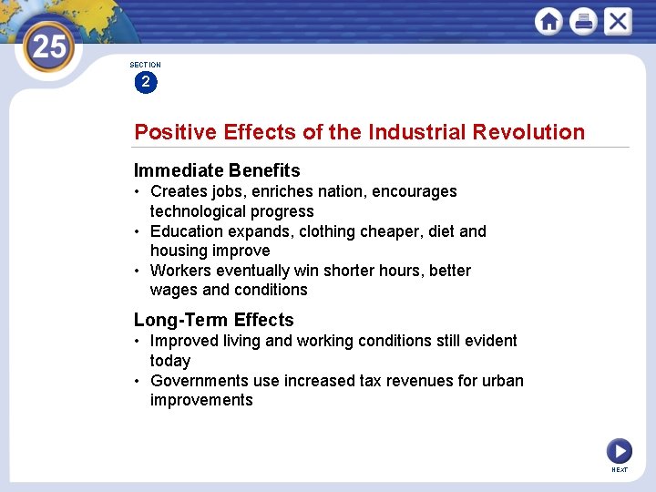 SECTION 2 Positive Effects of the Industrial Revolution Immediate Benefits • Creates jobs, enriches