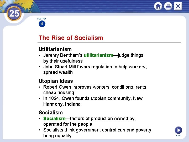 SECTION 4 The Rise of Socialism Utilitarianism • Jeremy Bentham’s utilitarianism—judge things by their