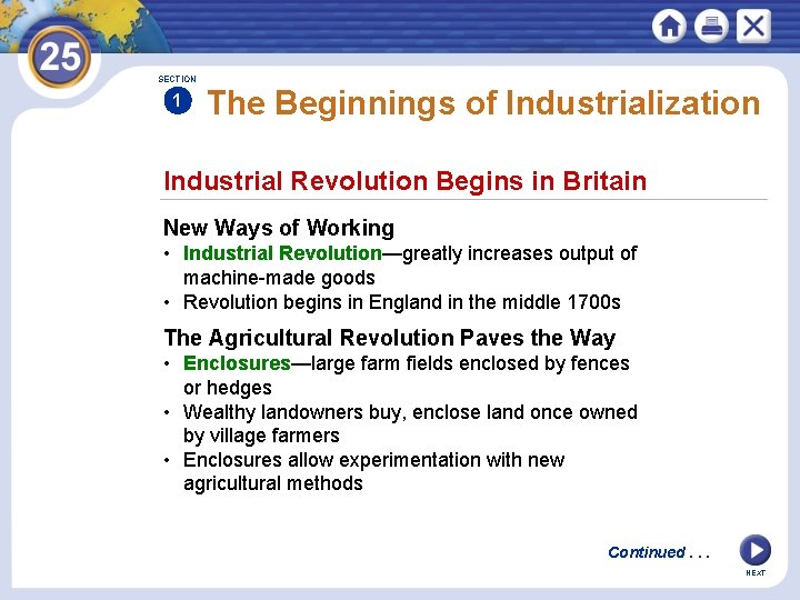 SECTION 1 The Beginnings of Industrialization Industrial Revolution Begins in Britain New Ways of