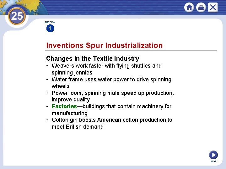 SECTION 1 Inventions Spur Industrialization Changes in the Textile Industry • Weavers work faster