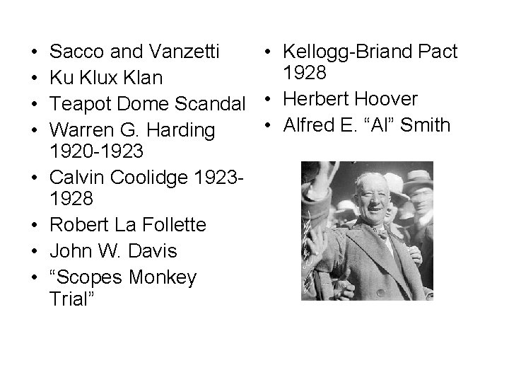  • • Sacco and Vanzetti • Kellogg-Briand Pact 1928 Ku Klux Klan Teapot