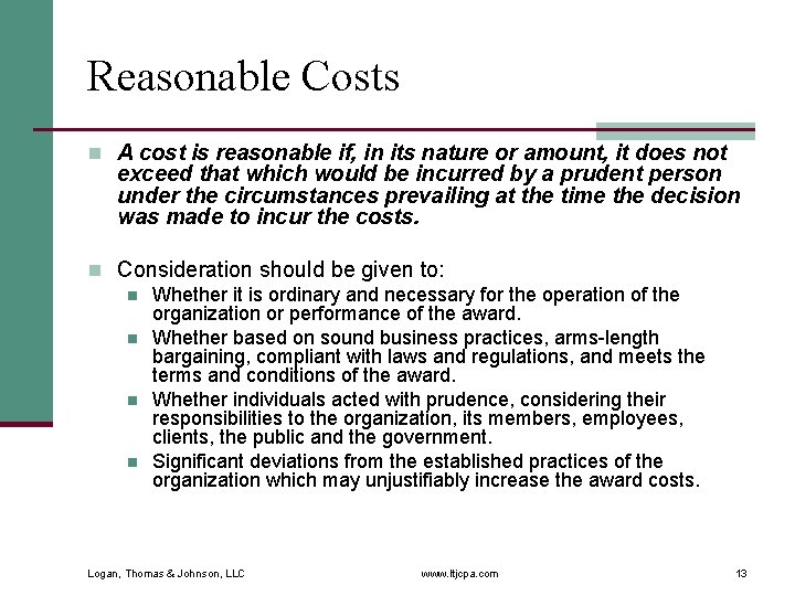 Reasonable Costs n A cost is reasonable if, in its nature or amount, it