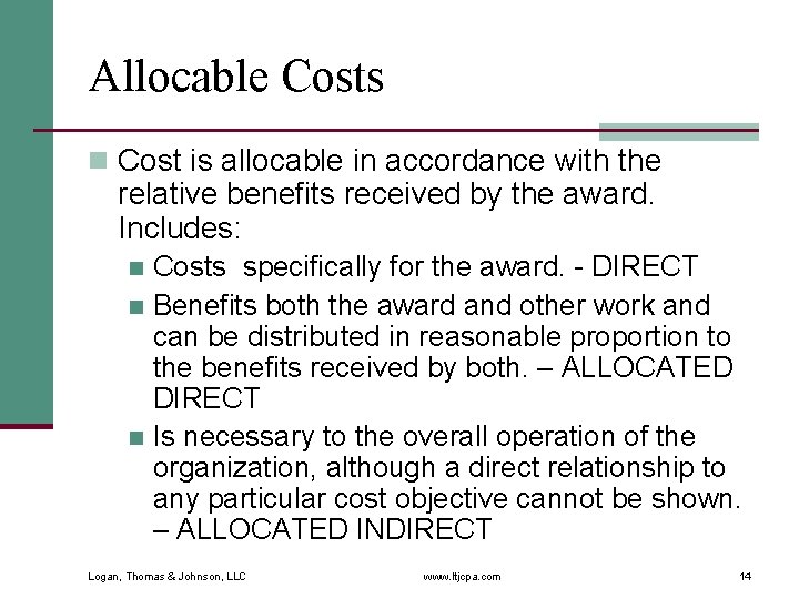 Allocable Costs n Cost is allocable in accordance with the relative benefits received by