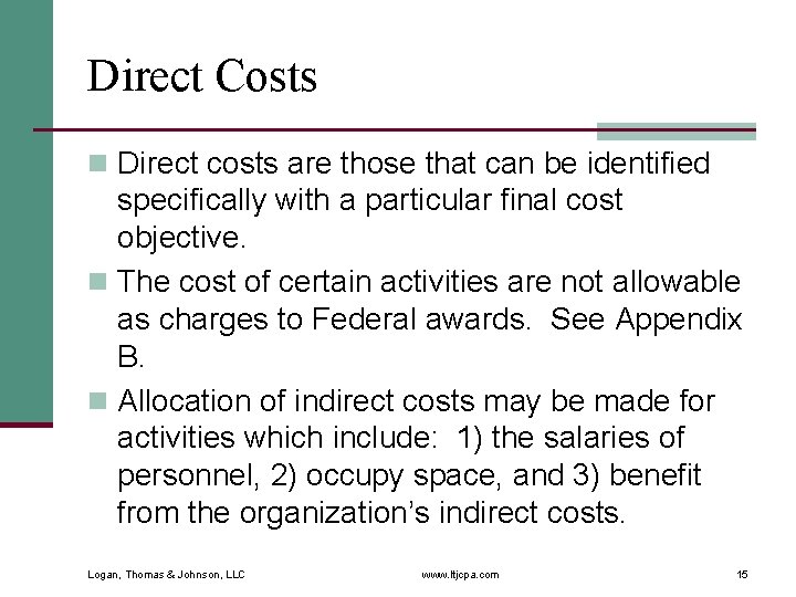 Direct Costs n Direct costs are those that can be identified specifically with a