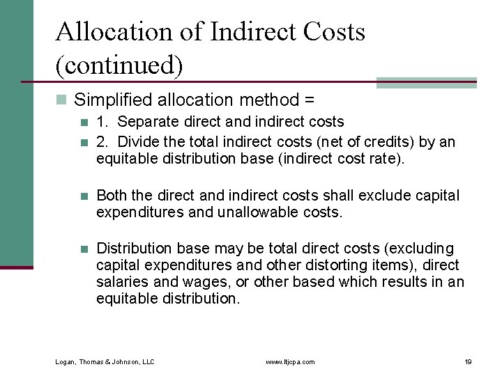 Allocation of Indirect Costs (continued) n Simplified allocation method = n n 1. Separate