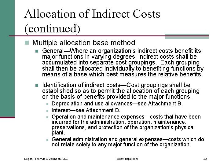 Allocation of Indirect Costs (continued) n Multiple allocation base method n General—Where an organization’s