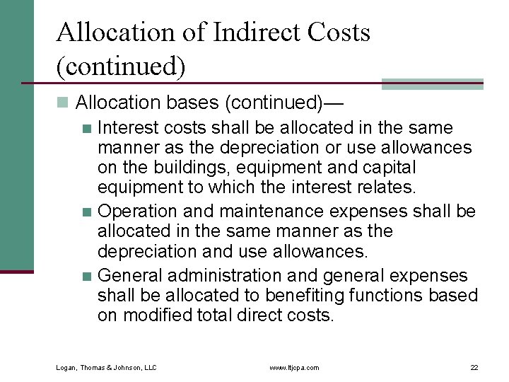 Allocation of Indirect Costs (continued) n Allocation bases (continued)— n Interest costs shall be