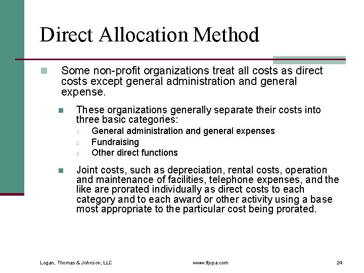 Direct Allocation Method n Some non-profit organizations treat all costs as direct costs except