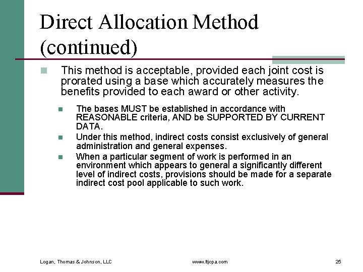 Direct Allocation Method (continued) n This method is acceptable, provided each joint cost is