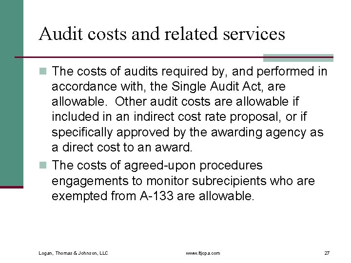 Audit costs and related services n The costs of audits required by, and performed