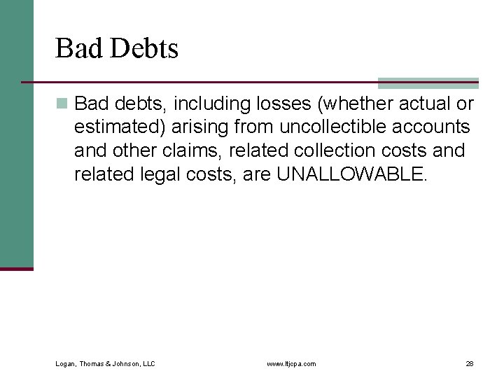 Bad Debts n Bad debts, including losses (whether actual or estimated) arising from uncollectible