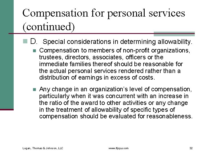 Compensation for personal services (continued) n D. Special considerations in determining allowability. n Compensation