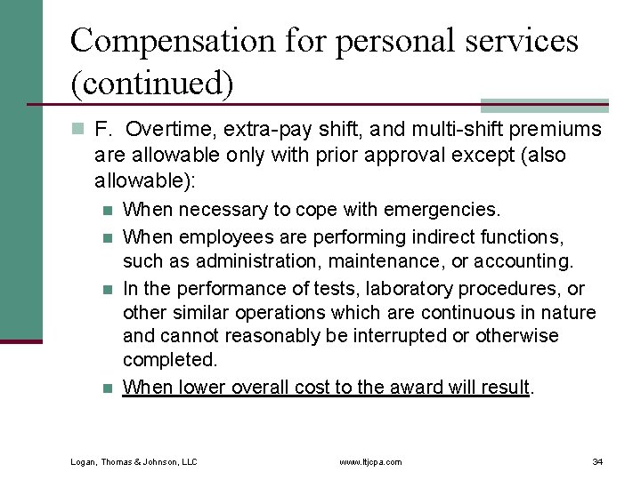 Compensation for personal services (continued) n F. Overtime, extra-pay shift, and multi-shift premiums are