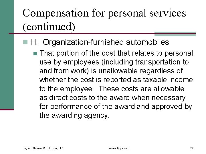 Compensation for personal services (continued) n H. Organization-furnished automobiles n That portion of the