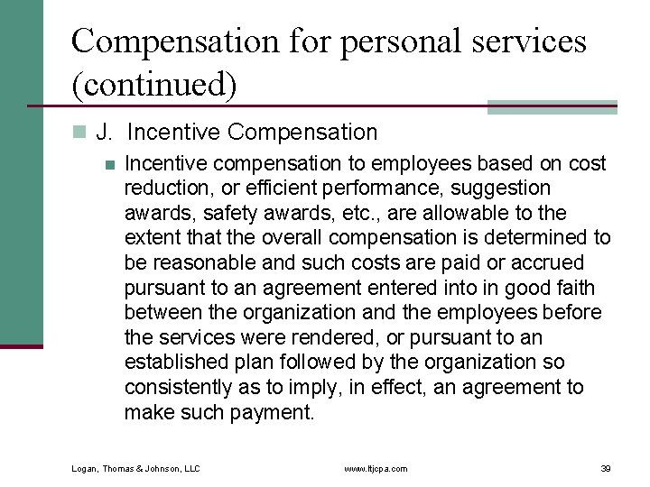 Compensation for personal services (continued) n J. Incentive Compensation n Incentive compensation to employees