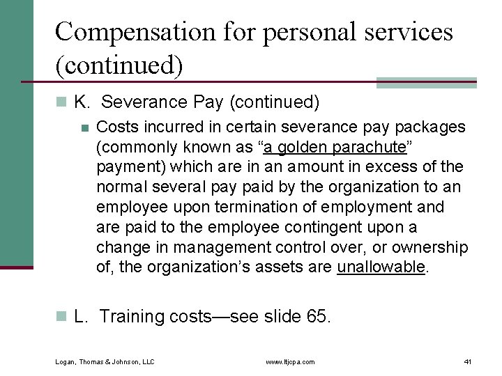 Compensation for personal services (continued) n K. Severance Pay (continued) n Costs incurred in