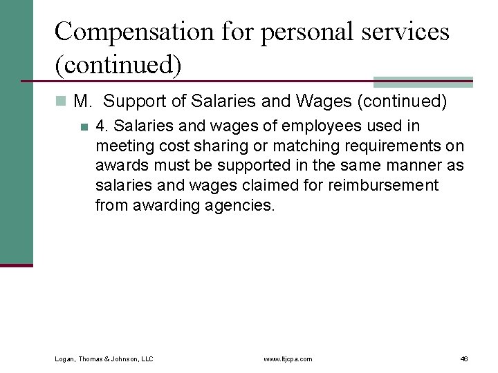 Compensation for personal services (continued) n M. Support of Salaries and Wages (continued) n