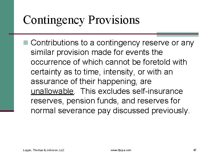 Contingency Provisions n Contributions to a contingency reserve or any similar provision made for