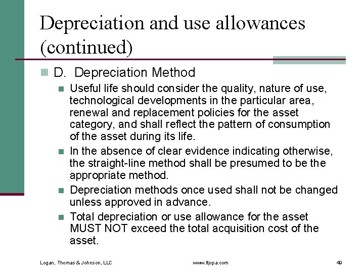 Depreciation and use allowances (continued) n D. Depreciation Method n n Useful life should