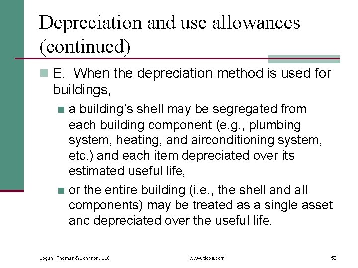 Depreciation and use allowances (continued) n E. When the depreciation method is used for