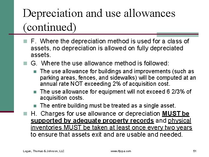 Depreciation and use allowances (continued) n F. Where the depreciation method is used for