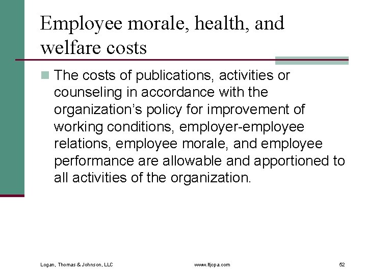 Employee morale, health, and welfare costs n The costs of publications, activities or counseling
