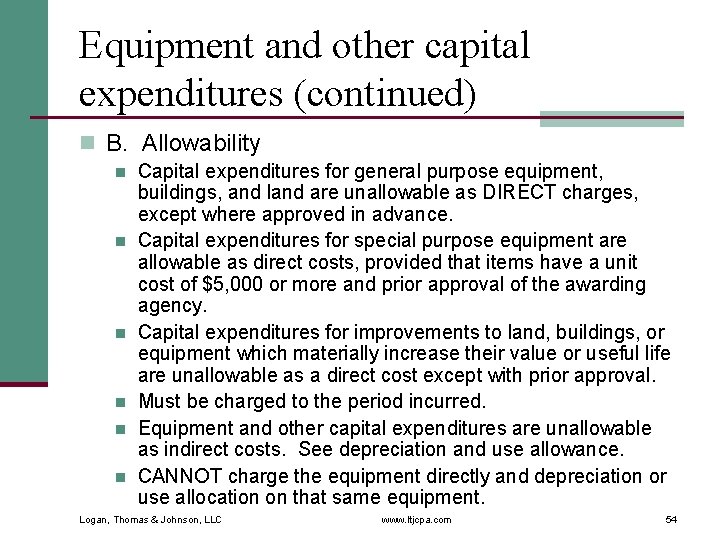 Equipment and other capital expenditures (continued) n B. Allowability n n n Capital expenditures