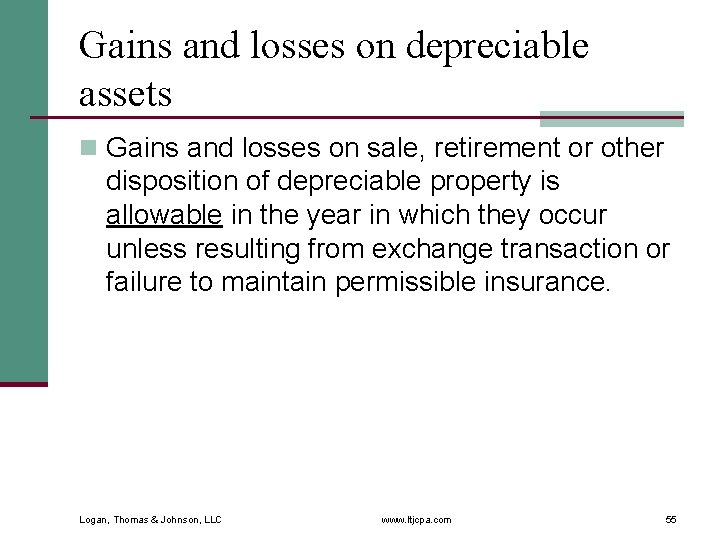 Gains and losses on depreciable assets n Gains and losses on sale, retirement or