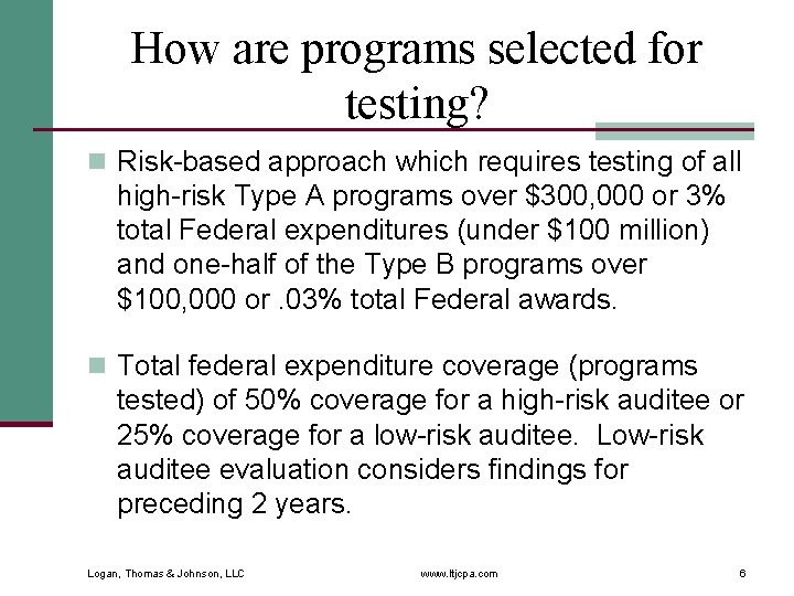 How are programs selected for testing? n Risk-based approach which requires testing of all