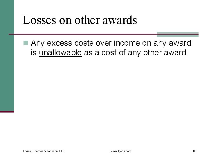 Losses on other awards n Any excess costs over income on any award is