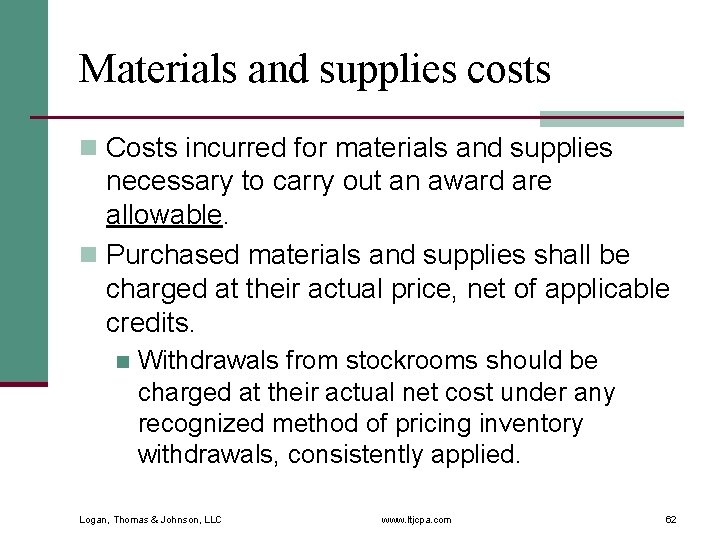 Materials and supplies costs n Costs incurred for materials and supplies necessary to carry