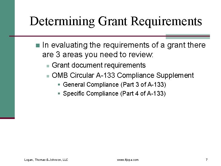 Determining Grant Requirements n In evaluating the requirements of a grant there are 3