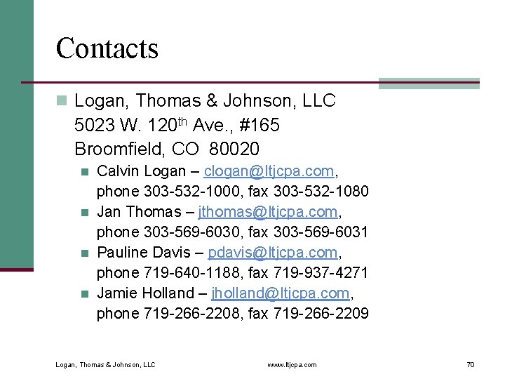Contacts n Logan, Thomas & Johnson, LLC 5023 W. 120 th Ave. , #165