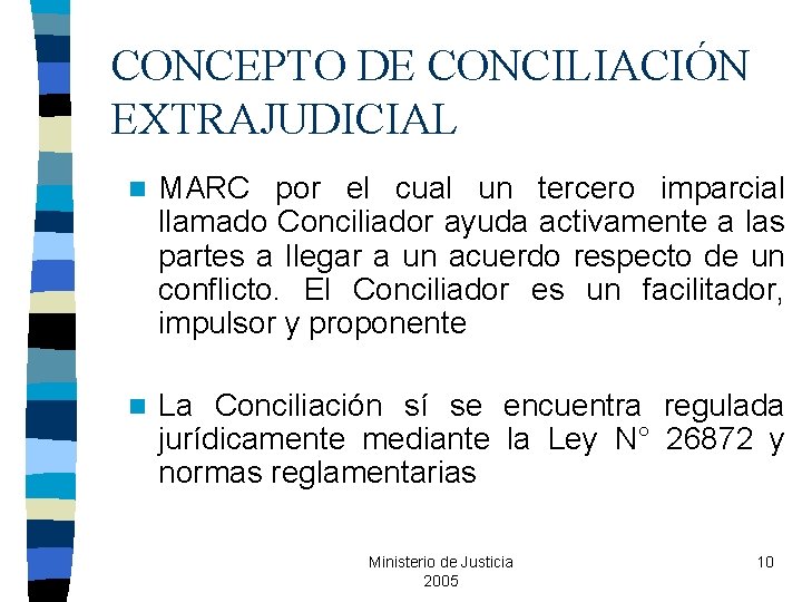 CONCEPTO DE CONCILIACIÓN EXTRAJUDICIAL n MARC por el cual un tercero imparcial llamado Conciliador