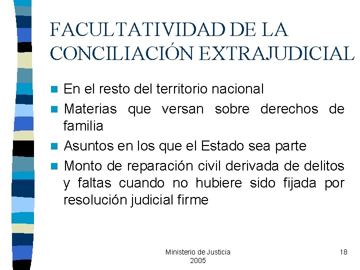 FACULTATIVIDAD DE LA CONCILIACIÓN EXTRAJUDICIAL En el resto del territorio nacional n Materias que